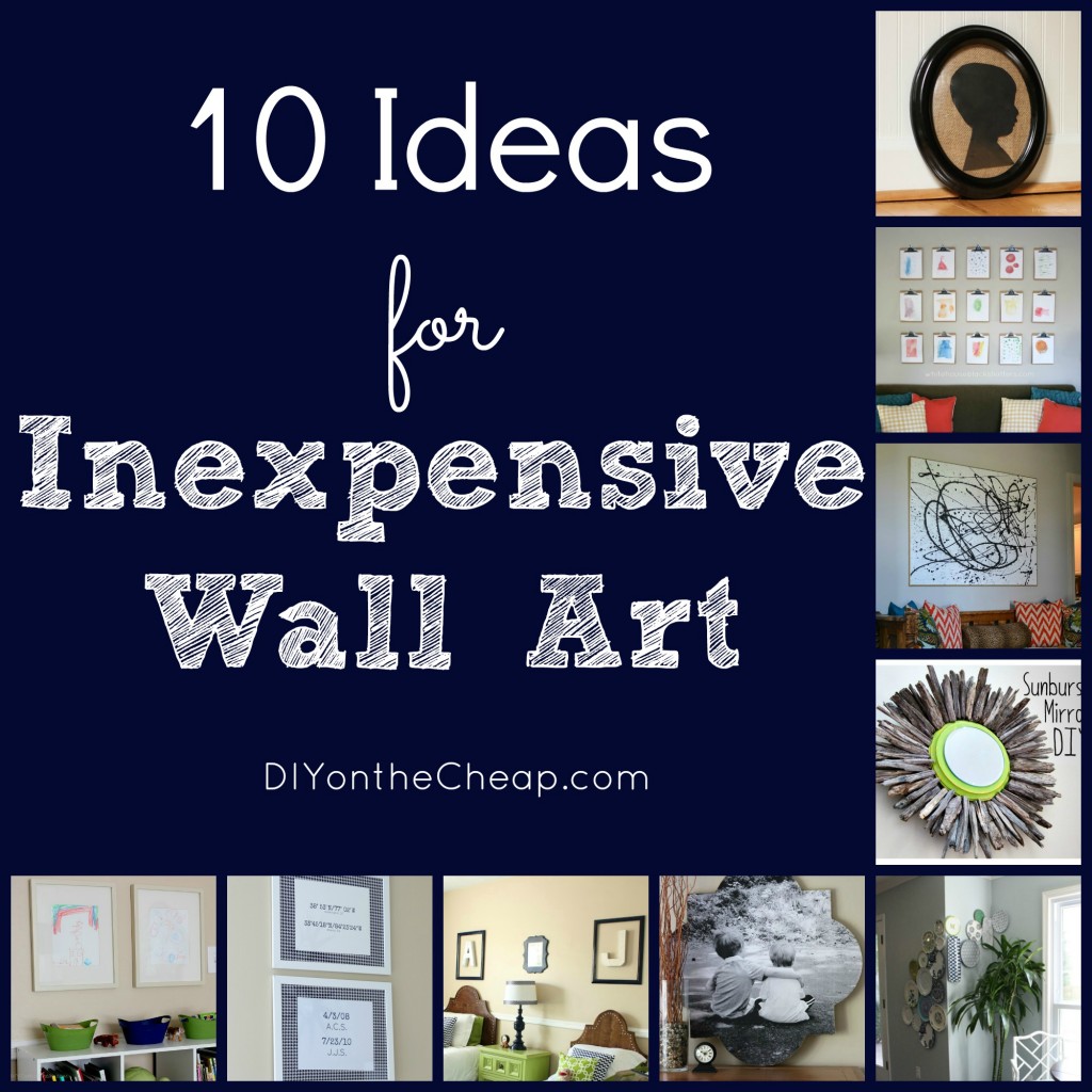 10 Ideas for Inexpensive Wall Art 