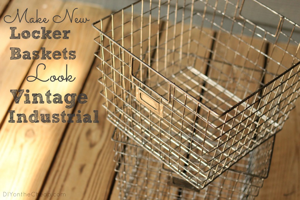 Make New Locker Baskets Look Vintage Industrial